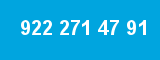 922 271 47 91 922 271 47 91